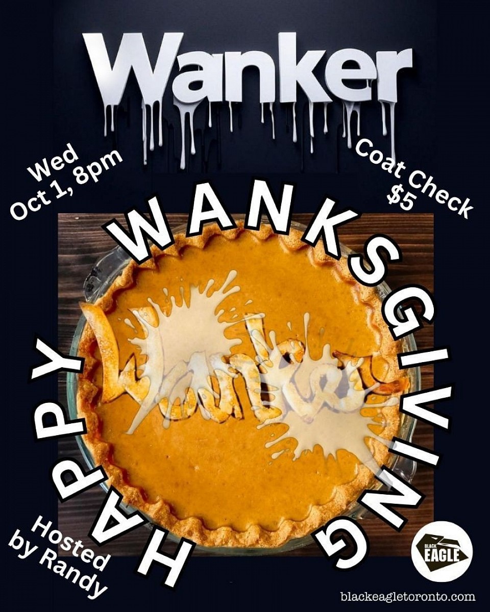WANKER - Black Eagle Toronto, Oct 1, 8pm