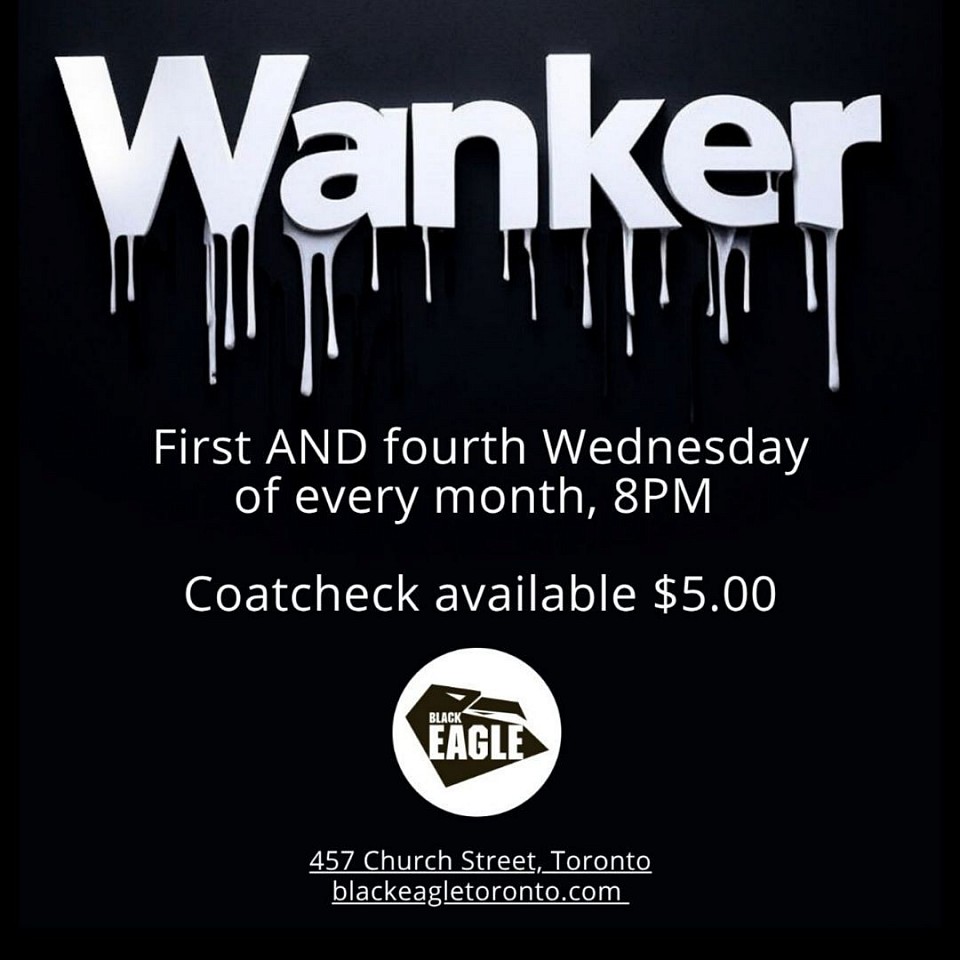 WANKER - Black Eagle Toronto, Apr 22, 8pm